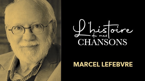 histoire-de-mes-chansons-12-marcel-lefebvre histoire de mes chansons marcel lefebvre
